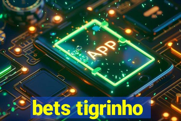 bets tigrinho